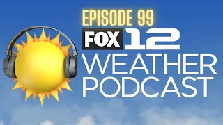 FOX 12 Weather Podcast (Ep. 99): La Niña’s rise plus El Niño’s demise