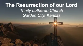 Easter Sunday - Trinity Lutheran - 9am