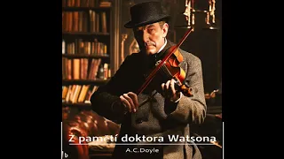 Z pamětí doktora Watsona (A.C.Doyle, Rozhlasová hra, CZ)