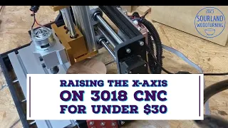 Raising the 3018 X-Axis on 3018 CNC for under $30