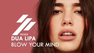Dua Lipa - Blow Your Mind (OFFset remix)