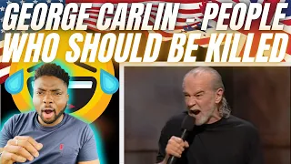 🇬🇧BRIT Reacts To GEORGE CARLIN - LIST OF PEOPLE WHO SHOULD BE K*LLED!