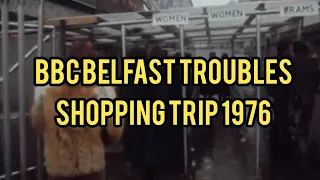 Belfast Troubles Shopping Trip 1976