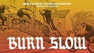 BURN SLOW - "BEFORE DISHONOR"