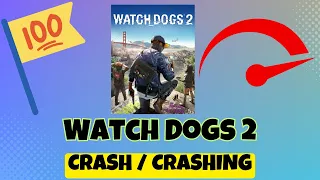 Watch Dogs 2 – How to Fix Crash / Crashing!  2023 Easy Tutorials