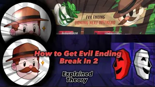 How to Get EVIL ENDING in BREAK IN 2 ROBLOX [Explained Theory] OUTDATED