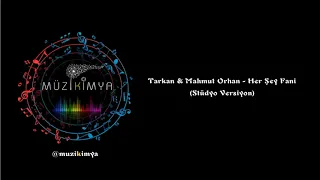 Tarkan & Mahmut Orhan - Her Şey Fani