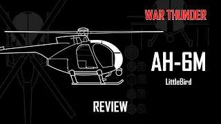 AH-6M Little Bird Review: WarThunder