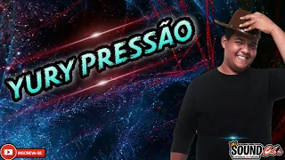 YURY PRESSÃO DEZEMBRO 2021/2022