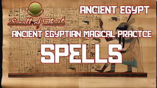 Ancient Egyptian Magical Practice - Spells