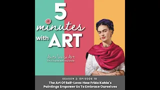 The Art Of Self-Love: How Frida Kahlo's Paintings Empower Us To Embrace Ourselves
