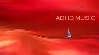 ADHD Relief Music: Deep Focus Music for Studying and Concentration, Study Music