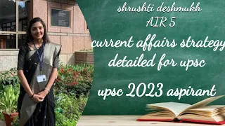 current affairs strategy for upsc 2023 || shrushti deshmukh AIR 5.