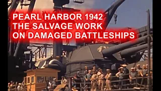 PEARL HARBOR 1942 SALVAGE WORKS - RAISING THE DAMAGED BATTLESHIPS COLOR HD [ WWII DOCUMENTARY ]