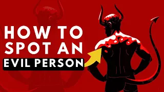 Don't Get Fooled: 5 Signs You're Dealing With An Evil Person| STOICISM