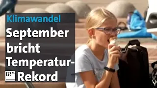 Klimawandel: September bricht Temperaturrekord | BR24