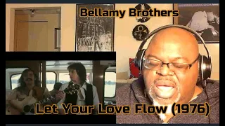 Must Be The Season ! Bellamy Brothers - Let Your Love Flow (1976) Reaction Review