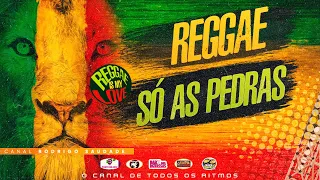 ( REGGAE ) DAS ANTIGAS SÓ AS PEDRAS