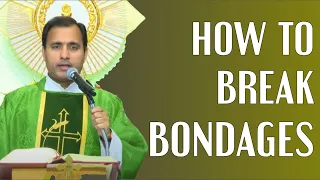 How to break bondages - Fr Joseph Edattu VC