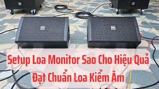 Setup Loa Monitor Độc Lập, Đạt Hiệu Quả Bao Nhiêu