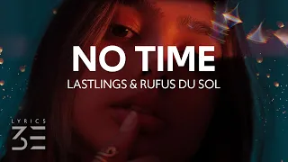 Lastlings - No Time (Rüfüs Du Sol Remix) [Lyrics]