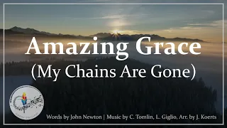 Amazing Grace (My Chains Are Gone) | Chris Tomlin / Arr. by James Koerts | Choir & Piano w/ Lyrics