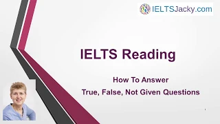 IELTS Reading – How To Answer True, False, Not Given Questions