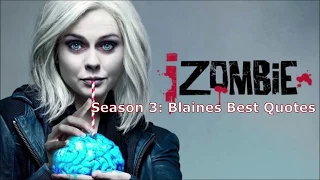 IZombie Season 3: Blaines Best Quotes