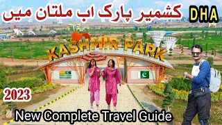 Kashmir Park DHA Multan Pakistan | Complete Tour Guide DHA Kashmir Park 2023 | Pakistan Tourism