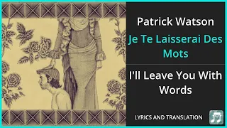 Patrick Watson - Je Te Laisserai Des Mots Lyrics English Translation - French and English