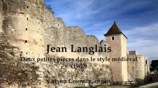 Jean Langlais — Deux petites pièces dans le style médiéval, op. 114 (1960) for organ