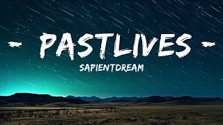 sapientdream - pastlives (lyrics)  | 25mins Best Music