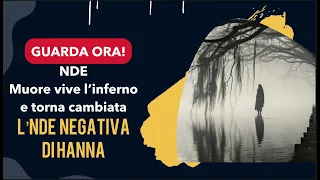 NDE Negativa, Hanna cambia la sua vita