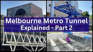 Melbourne Metro Tunnel Project Explained - Part 2 | State Library, Parkville, Arden Stations & more!