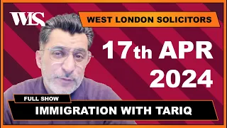 Immigration with Tariq - Latest Immigration Q&A - 17-04-2024