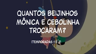 Mônica Toy | Curiosidades: Quantos beijinhos Mônica e Cebolinha trocaram? (Temporadas 1 e 2)