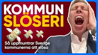 KOMMUNSLÖSERI - Dina skattepengar missbrukas