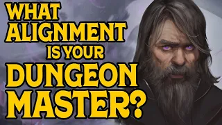 What Alignment is your Dungeon Master?