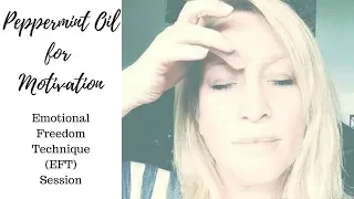 Peppermint Essential Oil for Motivation EFT Session