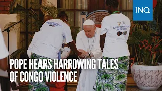 Pope hears harrowing tales of Congo violence and says: 'Enough!'