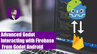 Advanced Godot | Interacting with Firebase from Godot on Android