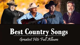 Best Classic Country Songs - Kenny Rogers, Alan Jackson, Don Williams, George Strait Greatest Hits