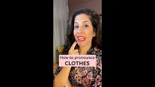 'Clothes': Pronunciation