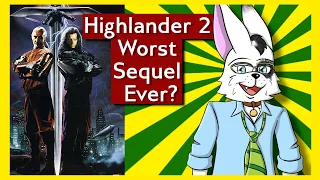 Is Highlander 2: The Quickening the Worst Sequel Ever? | Movie Review | A Whole Lotta Cheese