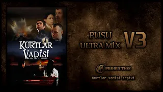 Kurtlar Vadisi - Pusu Ultra Mix V3 "2023"