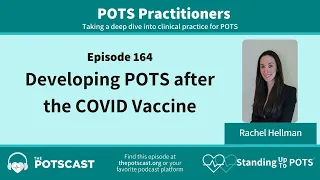 The POTScast E164: Developing POTS after the COVID Vaccine