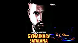 Giorgos Liatis - Gynaikara ❌  Satalana remix 2024❌Dj Ellium  Chifteteli  █▬█ █ ▀█▀