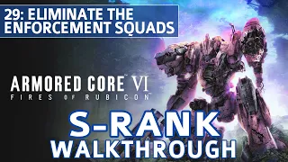 Armored Core 6 (VI) - Mission 29: Eliminate the Enforcement Squads S Rank Walkthrough