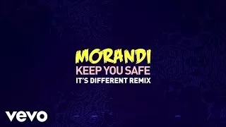 Morandi - Keep You Safe (it's different Remix)