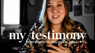 My Testimony | From 17 Years an Atheist to New Age to Jesus